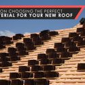 Tips on Choosing the Perfect Material for Your New Roof