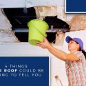 4 Things Your Roof Could Be Trying to Tell You