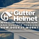 Gutter Helmet® and Surface Tension: How Does It Work?
